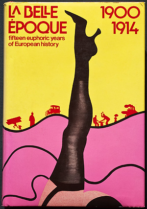 Belle Epoque - fifteen euphoric years of European history