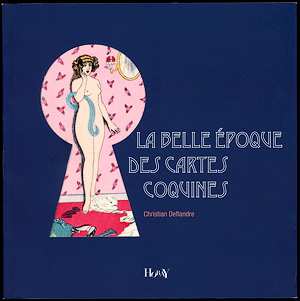 Christian Deflandre ~ La Belle Époque des cartes coquines